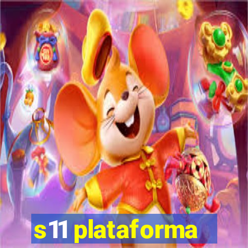 s11 plataforma